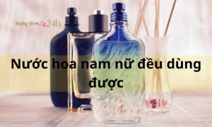 Nước hoa nam nữ đều dùng được