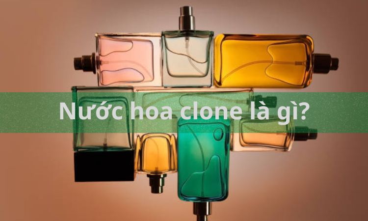 Nước hoa clone là gì?